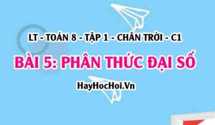 Phân thức đại số, khái niệm, tính chất, điều kiện xác định của phân thức đại số? Toán 8 Chân trời tập 1 Bài 5 C1